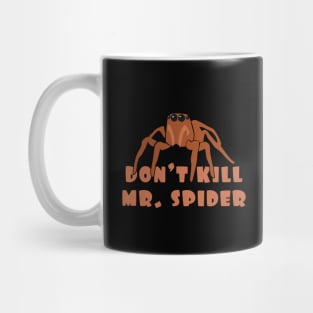 Don't kill mr. spider Mug